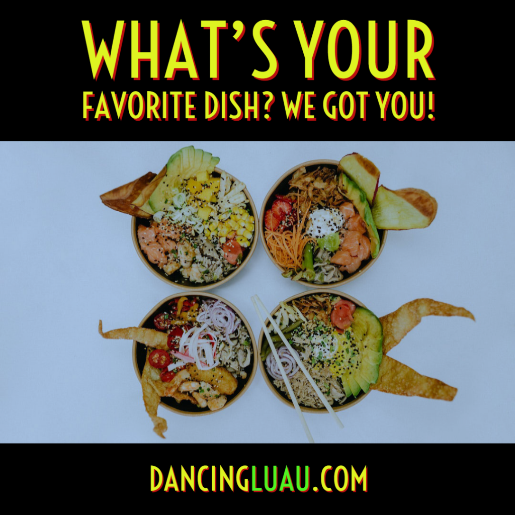 Dancing Luau whats your favorite dish